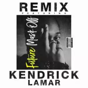Future - Mask Off (Remix) Ft. Kendrick Lamar (New Album)